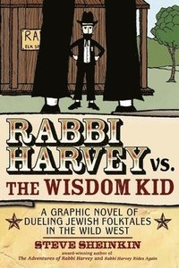 bokomslag Rabbi Harvey vs. the Wisdom Kid: A Graphic Novel of Dueling Jewish Folktales in the Wild West