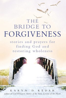 Karyn D. Kedar - Bridge to Forgiveness, Häftad