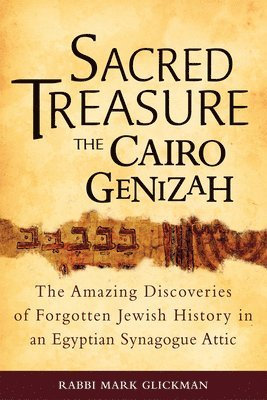 bokomslag Sacred Treasure-The Cairo Genizah: The Amazing Discoveries of Forgotten Jewish History in an Egyptian Synagogue Attic