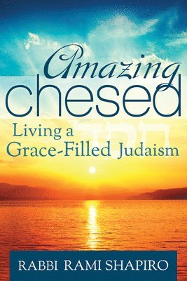 bokomslag Amazing Chesed: Living a Grace-Filled Judaism