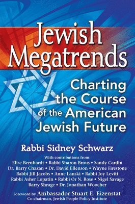 Sidney Schwarz, Rabbi Sidney Schwarz, PhD, Rabbi Sidney Schwarz - Jewish Megatrends: Charting the Course of the American Jewish Future, Inbunden