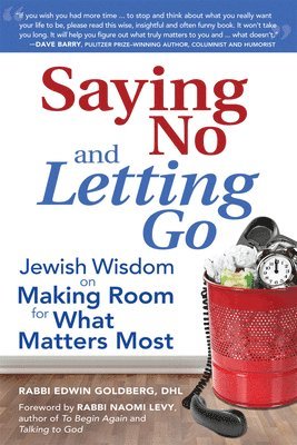 bokomslag Saying No and Letting Go: Jewish Wisdom on Making Room for What Matters Most