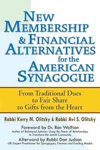 bokomslag New Membership & Financial Alternatives for the American Synagogue: From Traditional Dues to Fair Share to Gifts from the Heart