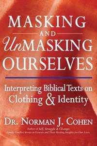 bokomslag Masking and Unmasking Ourselves: Interpreting Biblical Texts on Clothing & Identity