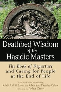 bokomslag Deathbed Wisdom of the Hasidic Masters