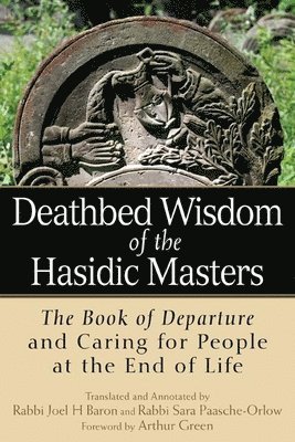Deathbed Wisdom of the Hasidic Masters 1