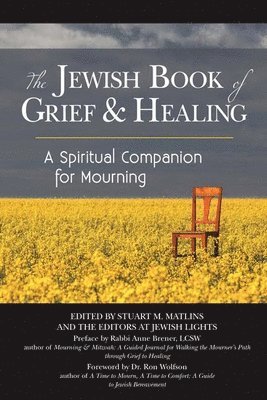 Stuart M. Matlins - The Jewish Book of Grief and Healing: A Spiritual Companion for Mourning, Häftad