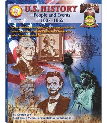 U.S. History, Grades 6 - 8: People and Events: 1607-1865 Volume 9 1