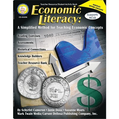Economic Literacy, Grades 6 - 12: A Simplified Method for Teaching Economic Concepts