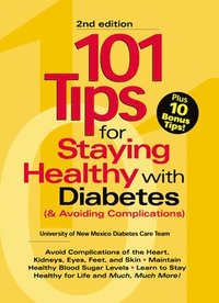 bokomslag 101 Tips For Staying Healthy with Diabetes (& Avoiding Complications)