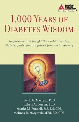 David G. Marrero, Robert M. Anderson, Martha M. Funnell, Melinda D. Maryniuk - 1,000 Years of Diabetes Wisdom, Häftad