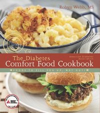 bokomslag The American Diabetes Association Diabetes Comfort Food Cookbook