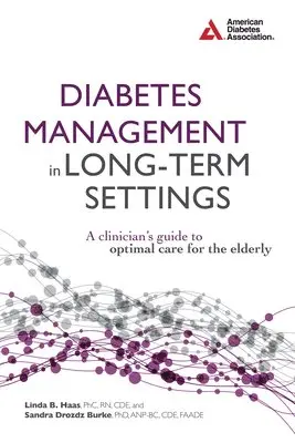Linda B. Haas, Sandra Drozdz Burke - Diabetes Management in Long-Term Settings, Häftad. Tillgänglighet: Lägg i varukorg