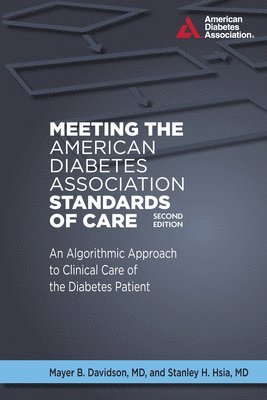 M.D. Davidson, Mayer B., Stanley H Hsia, Mayer B. Davidson, Stanley H. Hsia, Mayer B Davidson - Meeting the American Diabetes Association Standards of Care, Häftad