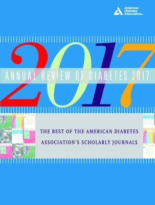 bokomslag Annual Review of Diabetes 2017: The Best of the American Diabetes Association's Scholarly Journals