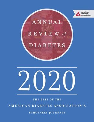 American Diabetes Association - Annual Review of Diabetes 2020: The Best of the American Diabetes Association's Scholarly Journals, Häftad