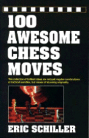Eric Schiller - 100 Awesome Chess Moves, Häftad