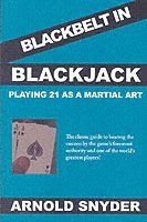Arnold Snyder - Blackbelt in Blackjack: Playing Blackjack as a Martial Art, Häftad