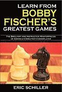 bokomslag Learn from Bobby Fischer's Greatest Games