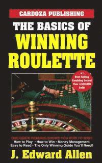 J. Edward Allen - The Basics of Winning Roulette, Häftad