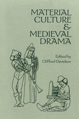 Material Culture and Medieval Drama 1