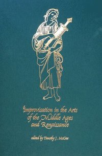 bokomslag Improvisation in the Arts of the Middle Ages and Renaissance