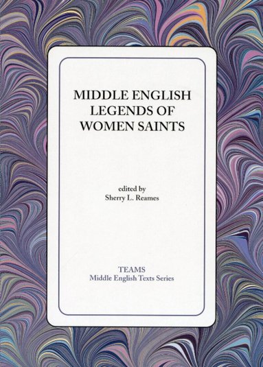 Sherry L. Reames - Middle English Legends of Women Saints, Häftad