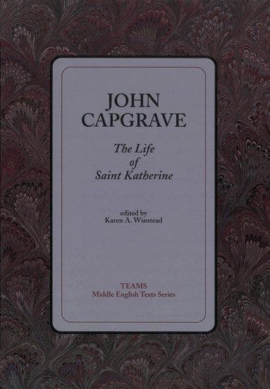 John Capgrave, Karen A Winstead - Life of Saint Katherine, Häftad