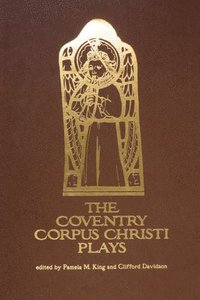 bokomslag The Coventry Corpus Christi Plays