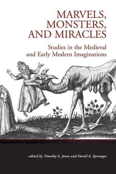 Timothy S. Jones, David A. Sprunger - Marvels, Monsters, and Miracles, Häftad