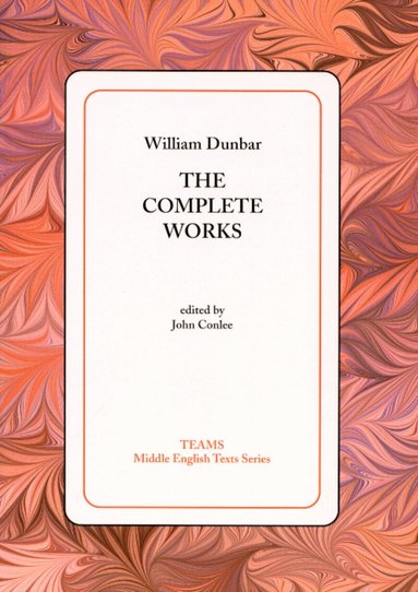 William Dunbar, John Conlee - Complete Works (William Dunbar), Häftad