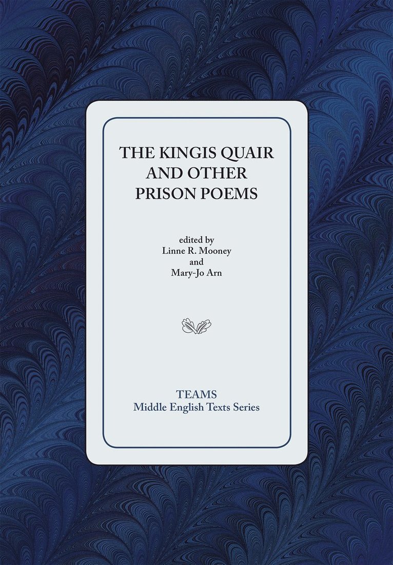 Linne R. Mooney, Mary-Jo Arn, Linne R Mooney - Kingis Quair and Other Prison Poems, Häftad