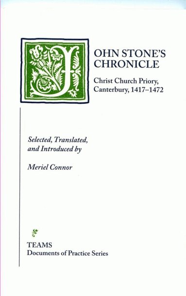 Medieval Institute Publications, Meriel Connor - John Stone's Chronicle, Häftad