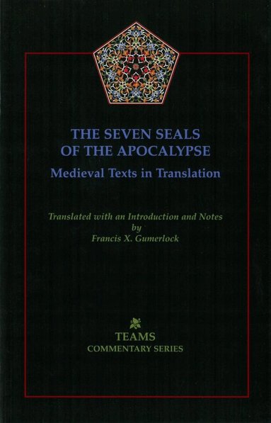 Medieval Institute Publications, Francis X. Gumerlock - Seven Seals of the Apocalypse, Häftad