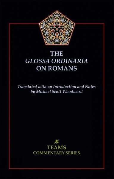 Medieval Institute Publications, Michael Scott Woodward - Glossa Ordinaria on Romans, Häftad