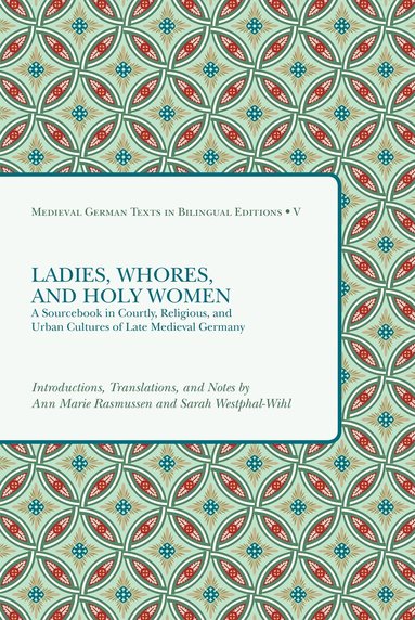 Medieval Institute Publications, Ann Marie Rasmussen - Ladies, Whores, and Holy Women, Häftad