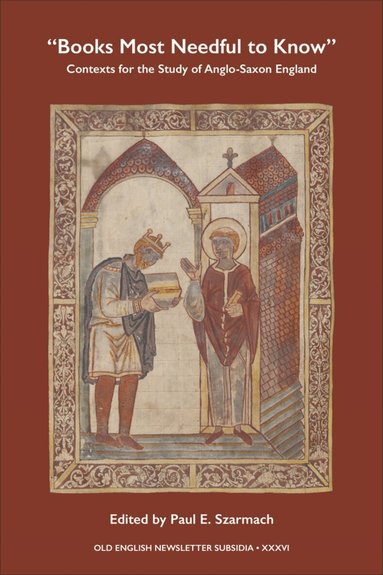 Paul E. Szarmach - "Books Most Needful to Know", Häftad