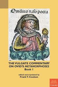 bokomslag The Vulgate Commentary on Ovid's Metamorphoses