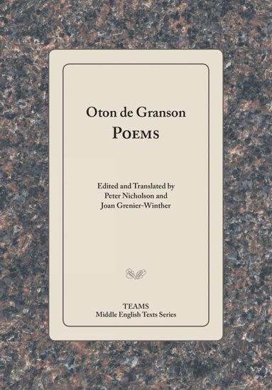 Medieval Institute Publications, Joan Grenier-Winther - Oton de Granson, Poems, Häftad