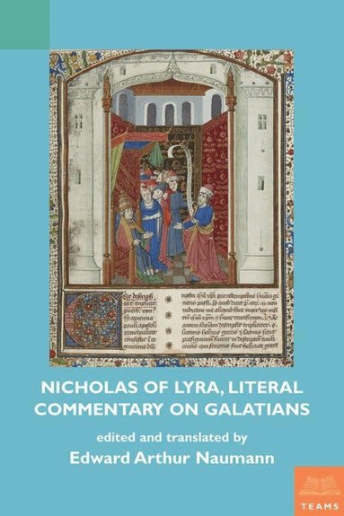 Medieval Institute Publications, Edward Naumann - Nicholas of Lyra, Literal Commentary on Galatians, Häftad