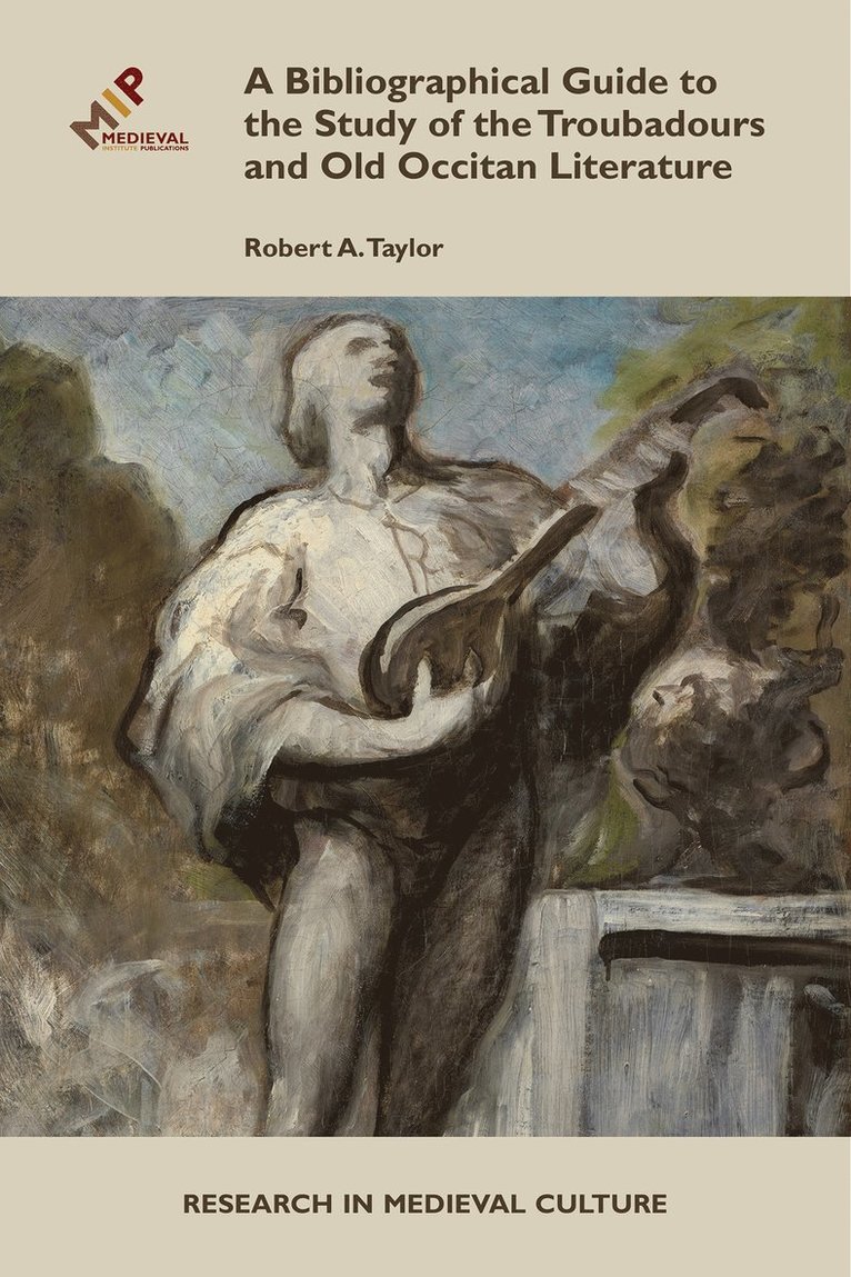Robert A. Taylor - Bibliographical Guide to the Study of Troubadours and Old Occitan Literature, Inbunden