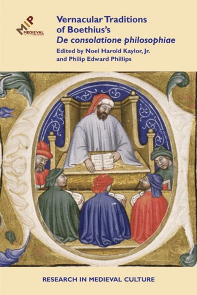 Noel Harold Kaylor Jr, Philip Edward Phillips - Vernacular Traditions of Boethius's De consolatione philosophiae, Inbunden