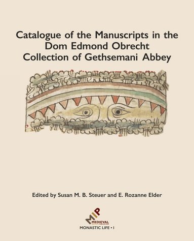 E Rozanne Elder, Susan M B Steuer - Catalogue of the Manuscripts in the Dom Edmond Obrecht Collection of Gethsemani Abbey, Inbunden