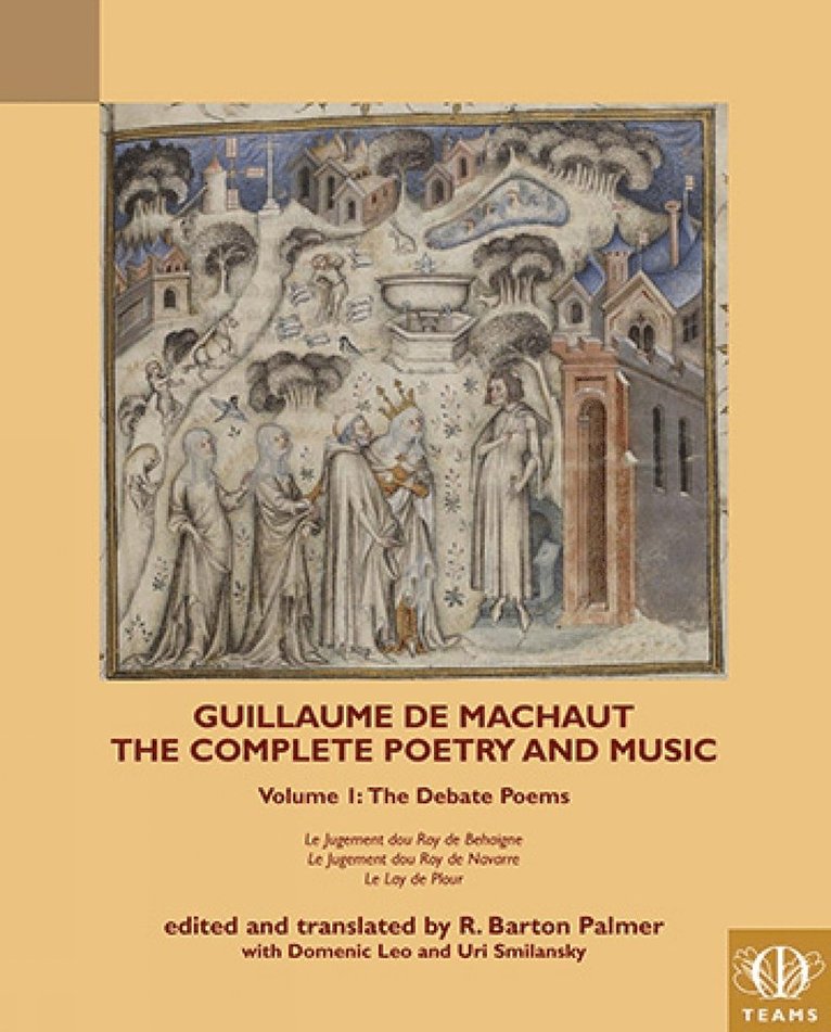 Medieval Institute Publications, R. Barton Palmer - Guillaume de Machaut, The Complete Poetry and Music, Volume 1, Häftad