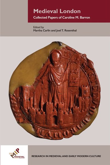 Caroline M. Barron, Martha Carlin, Joel T. Rosenthal - Medieval London, Inbunden