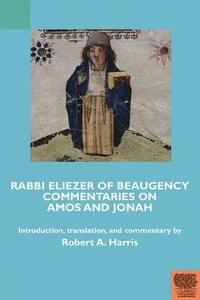 bokomslag Rabbi Eliezer of Beaugency, Commentaries on Amos and Jonah (With Selections from Isaiah and Ezekiel)