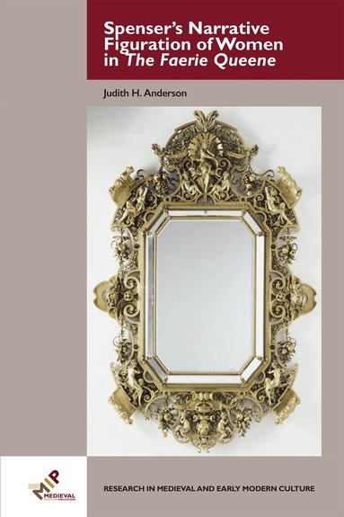 Judith H. Anderson - Spenser's Narrative Figuration of Women in The Faerie Queene, Inbunden