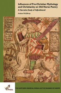 bokomslag Influences of Pre-Christian Mythology and Christianity on Old Norse Poetry