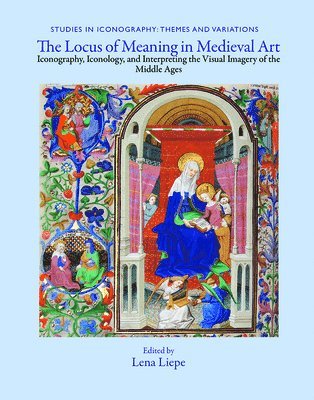 bokomslag The Locus of Meaning in Medieval Art