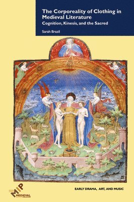 Sarah Brazil - Corporeality of Clothing in Medieval Literature, Inbunden